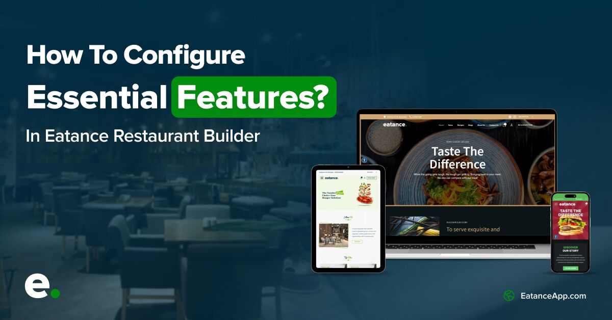 How to Configure-Essential Features in an Eatance Restaurant Builder
