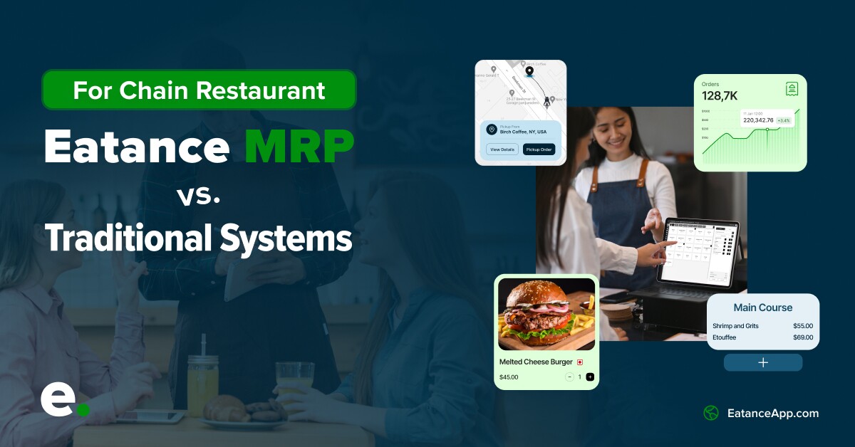 Eatance MRP vs. Traditional Systems: Why Upgrade Your Restaurant Chain Technology